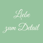 Liebe zum Detail